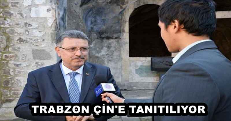 TRABZON ÇİN'E TANITILIYOR