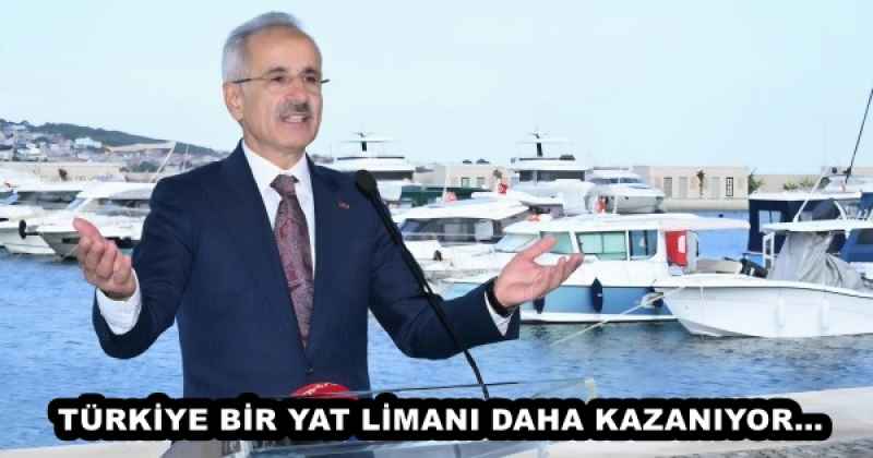 TÜRKİYE BİR YAT LİMANI DAHA KAZANIYOR…