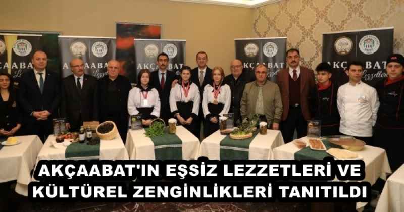 AKÇAABAT'IN EŞSİZ LEZZETLERİ VE KÜLTÜREL ZENGİNLİKLERİ TANITILDI