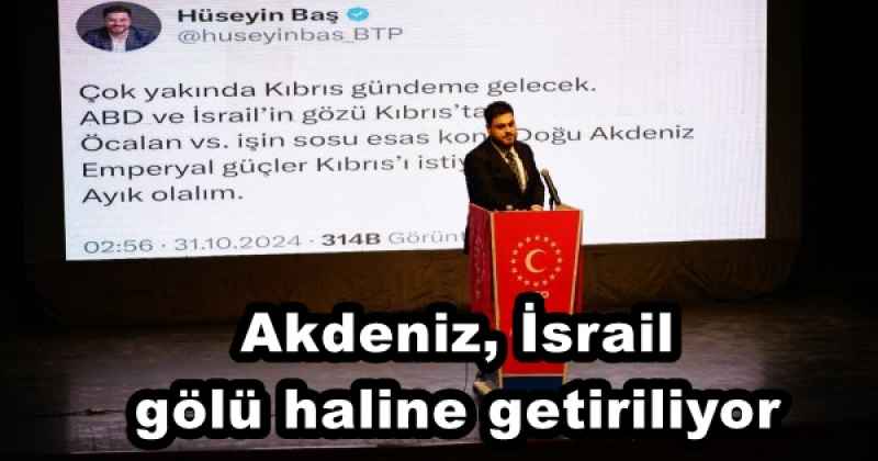 Akdeniz, İsrail gölü haline getiriliyor