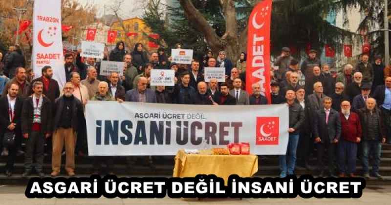 ASGARİ ÜCRET DEĞİL İNSANİ ÜCRET