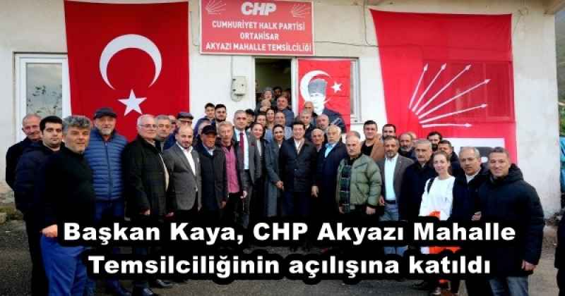 Başkan Kaya, CHP Akyazı Mahalle Temsilciliğinin açılışına katıldı