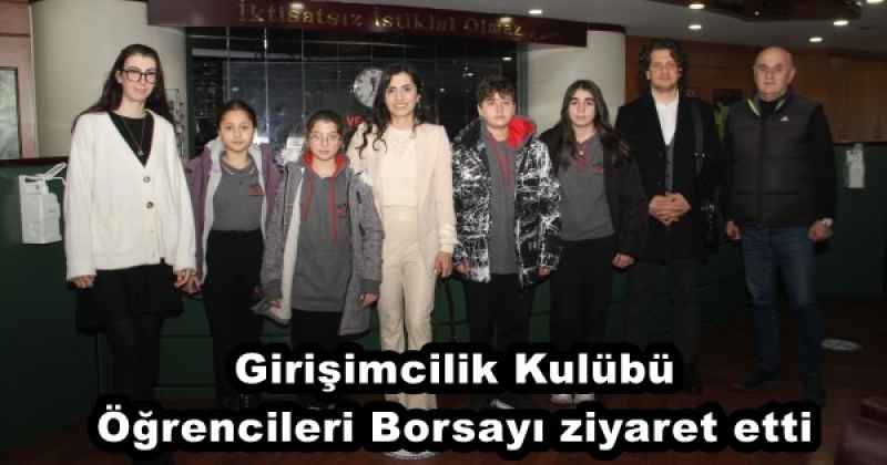 Girişimcilik Kulübü Öğrencileri Borsayı ziyaret etti