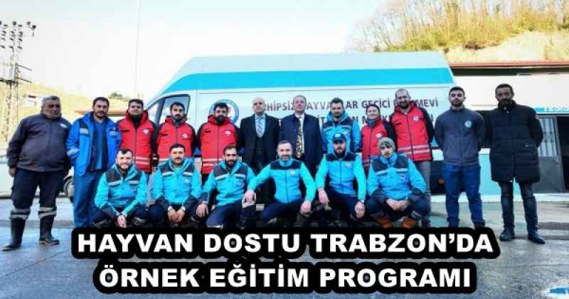 HAYVAN DOSTU TRABZON’DA ÖRNEK EĞİTİM PROGRAMI