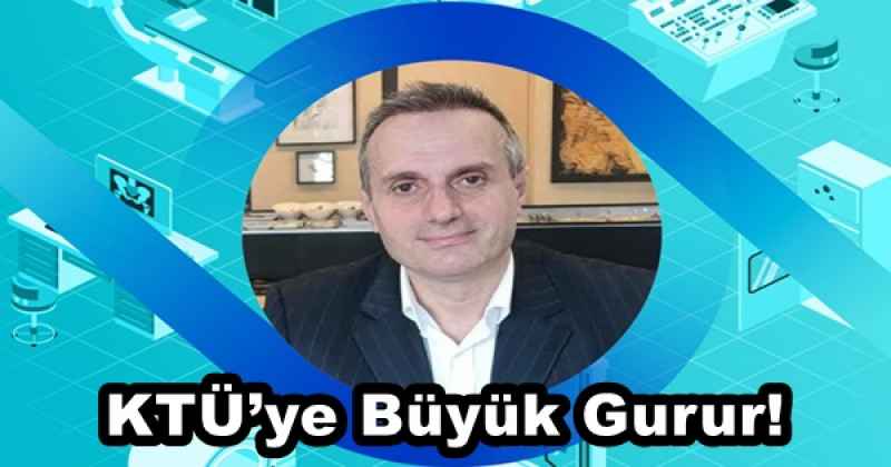 KTÜ’ye Büyük Gurur!