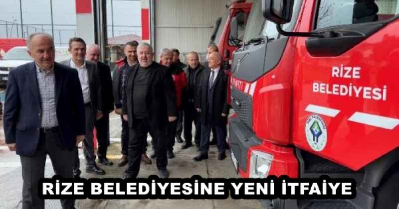 RİZE BELEDİYESİNE YENİ İTFAİYE