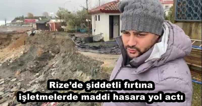 Rize’de şiddetli fırtına işletmelerde maddi hasara yol actı