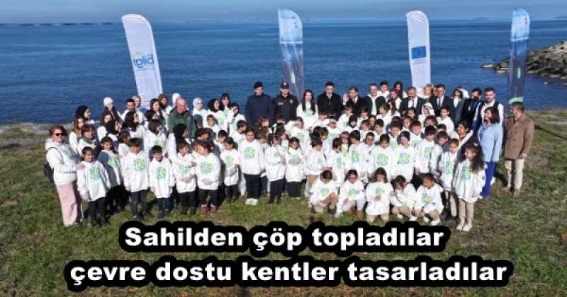 Sahilden çöp topladılar çevre dostu kentler tasarladılar