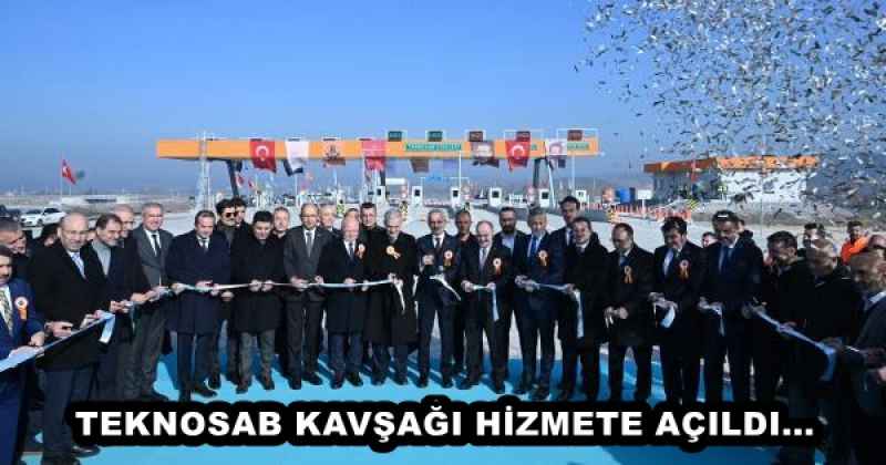 TEKNOSAB KAVŞAĞI HİZMETE AÇILDI...