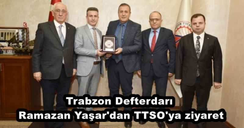 Trabzon Defterdarı Ramazan Yaşar'dan TTSO'ya ziyaret