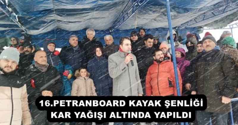 16.PETRANBOARD KAYAK ŞENLİĞİ KAR YAĞIŞI ALTINDA YAPILDI