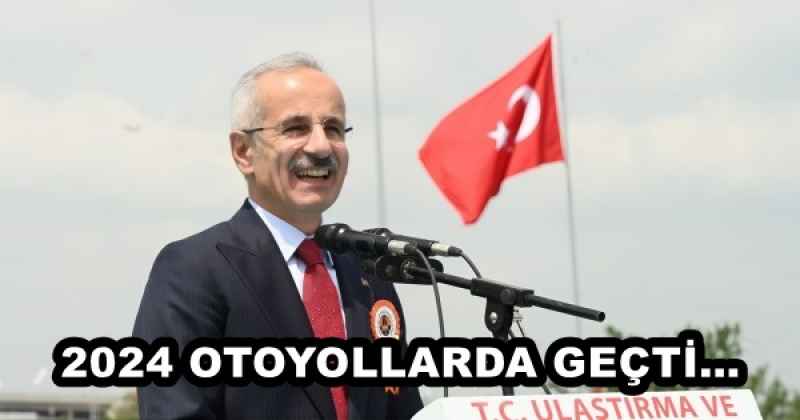 2024 OTOYOLLARDA GEÇTİ… 