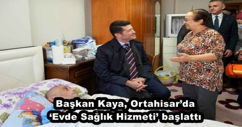 Başkan Kaya, Ortahisar’da ‘Evde Sağlık Hizmeti’ başlattı