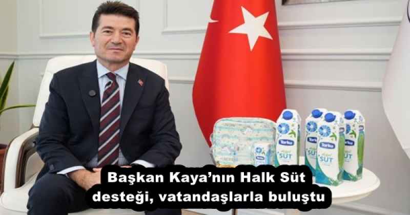 Başkan Kaya’nın Halk Süt desteği, vatandaşlarla buluştu