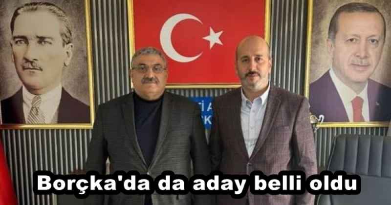 Borçka'da da aday belli oldu