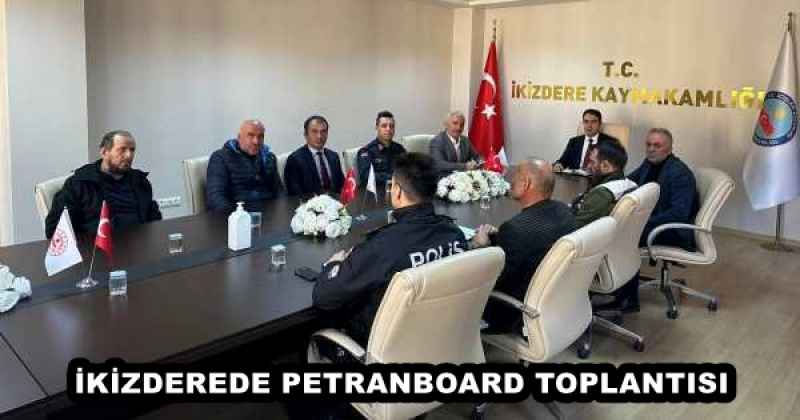 İKİZDEREDE PETRANBOARD TOPLANTISI