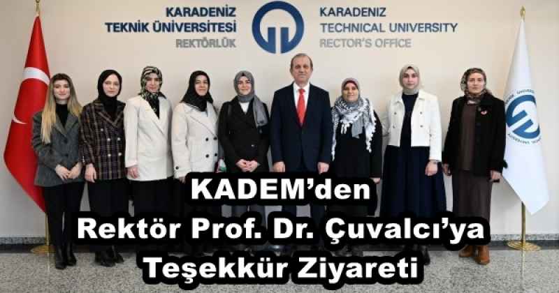 KADEM’den Rektör Prof. Dr. Çuvalcı’ya Teşekkür Ziyareti