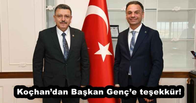 Koçhan’dan Başkan Genç’e teşekkür!