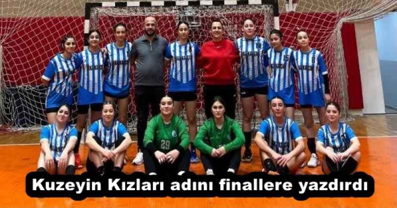 Kuzeyin Kızları adını finallere yazdırdı