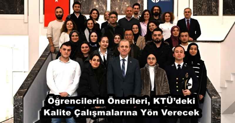 Öğrencilerin Önerileri, KTÜ’deki Kalite Çalışmalarına Yön Verecek