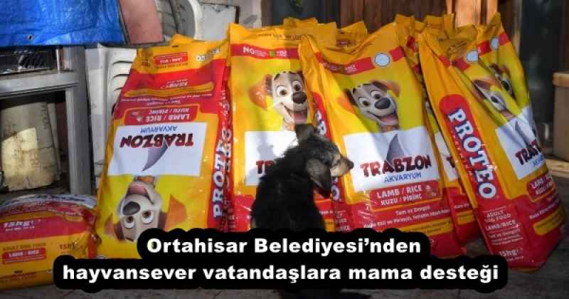 Ortahisar Belediyesi’nden hayvansever vatandaşlara mama desteği 