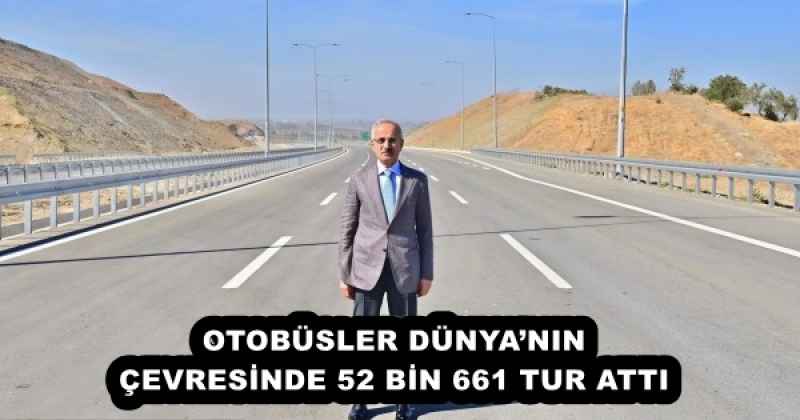 OTOBÜSLER DÜNYA’NIN ÇEVRESİNDE 52 BİN 661 TUR ATTI