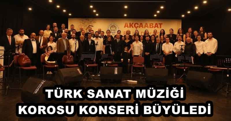 TÜRK SANAT MÜZİĞİ KOROSU KONSERİ BÜYÜLEDİ